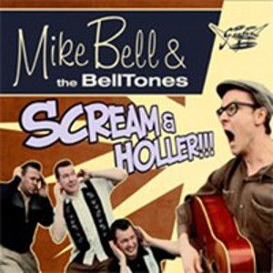 MIKE BELL & THE BELLTONES - Scream & holler CD