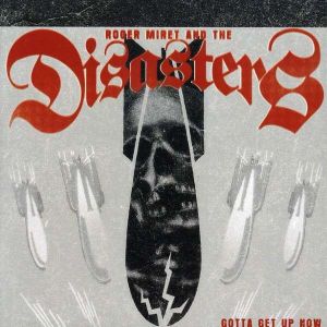 MIRET ROGER & THE DISASTERS - Gotta Get Up Now CD