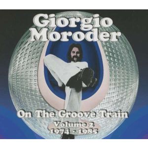 MORODER GIORGIO - On The Groove Train Volume 2: 1974 - 1985 2CD