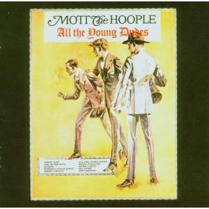 MOTT THE HOOPLE - All the young dudes REMASTERED+BONUS TRACKS