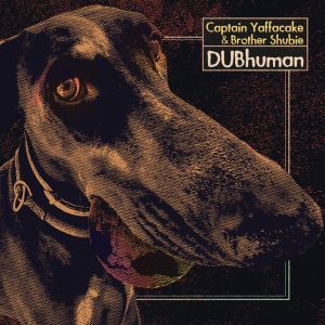 Captain Yaffacake & Brother Shubie - Dubhuman LP