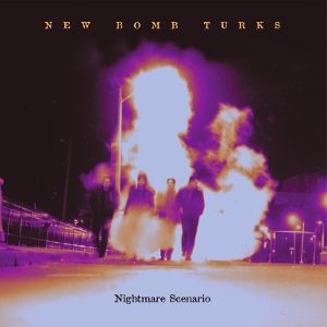 NEW BOMB TURKS - Nightmare Scenario LP UUSI Music On Vinyl LTD 500 VIOLET vinyl
