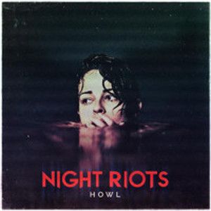 NIGHT RIOTS - Howl MCD