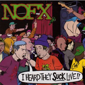 NOFX - I Heard They Suck Live