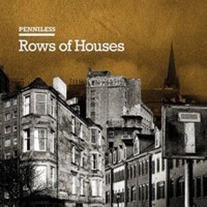 PENNILESS - Rows of Houses