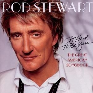 STEWART ROD - It Had To Be You... the Great American Song Book CD