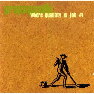 PROPAGANDHI - Where Quality Is Job No. 1