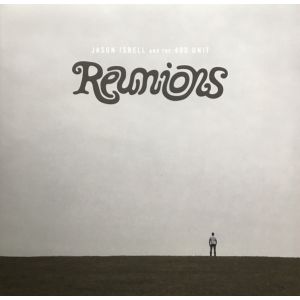 JASON ISBELL AND THE 400 UNIT - Reunions LP