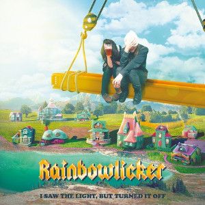 RAINBOWLICKER - I Saw The Light, But Turned It Off CD
