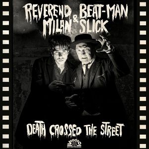 REVEREND BEAT-MAN & MILAN SLICK - DEATH CROSSED THE STREET LP UUSI VOODOO RHYTHM