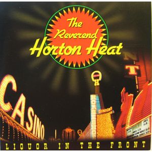 REVEREND HORTON HEAT - Liqour in the front CD