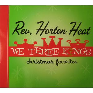 REVEREND HORTON HEAT - We three kings CD