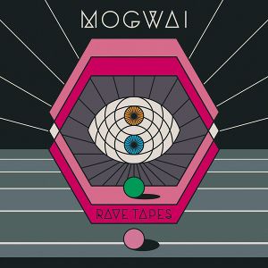 MOGWAI - Rave tapes