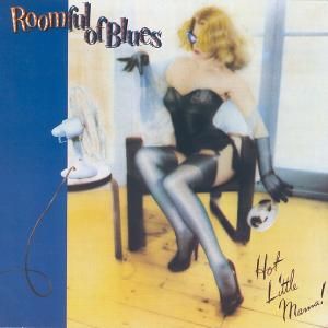ROOMFUL OF BLUES - Hot little mama