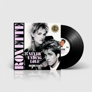 Roxette - Neverending Love (Remixes - 40th Anniversary) 12"
