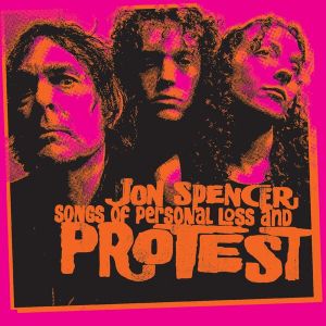 Jon Spencer - Songs Of Personal Loss And Protest LP UUSI Bronze Rat Records