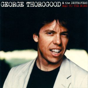 THOROGOOD GEORGE - Bad to The bone LP