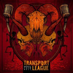 TRANSPORT LEAGUE - Boogie From Hell CD