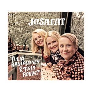 RANTALAINEN TUIJA & TRIO ROUVAT - Josafat