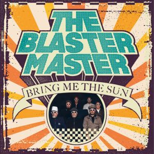 Blaster Master - Bring Me The Sun LP