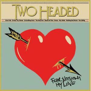 TWO HEADED - Fear Nothing My Love LP UUSI black vinyl