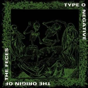 TYPE O NEGATIVE - The Origin of The Feces CD