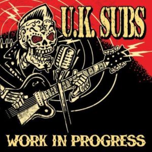 U.K. SUBS - Work In Progress