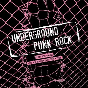 V/A - Underground Punk Rock From The Vaults (Rare And Obscure Punk 1979-1983) LP