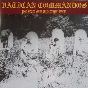 VATICAN COMMANDOS - Point Me To the End LP UUSI Radiation LTD 500 YELLOW vinyl