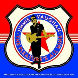 VAUGHAN JIMMIE - Pleasure's All Mine (The Complete Blues, Ballads And Favourites) 3LP