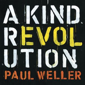 WELLER PAUL - A Kind Revolution DELUXE EDITION 3CD
