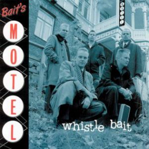 WHISTLE BAIT - Bait's Motel CD
