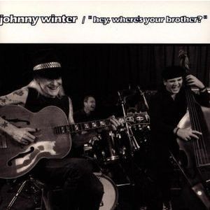 WINTER JOHNNY - Hey, Where's Your Brother CD