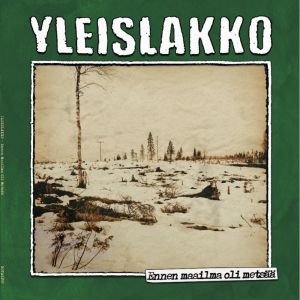 Yleislakko - Ennen maailma oli metsää LP UUSI